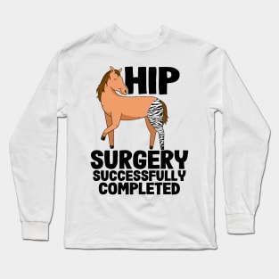 Hip Surgery Successfully Completed Horse Zebra Leg Long Sleeve T-Shirt